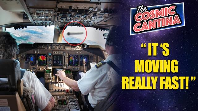 American Airline Pilot Reports Cylindrical Shape UFO (2021)... The Cosmic Cantina Broadcast