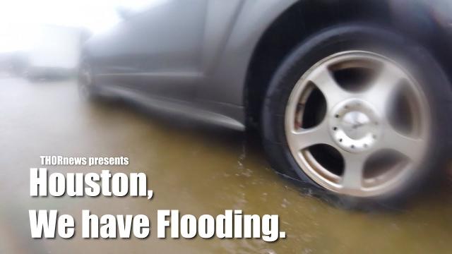 High Noon & It is flooding in Houston. - a THORnews adventure!