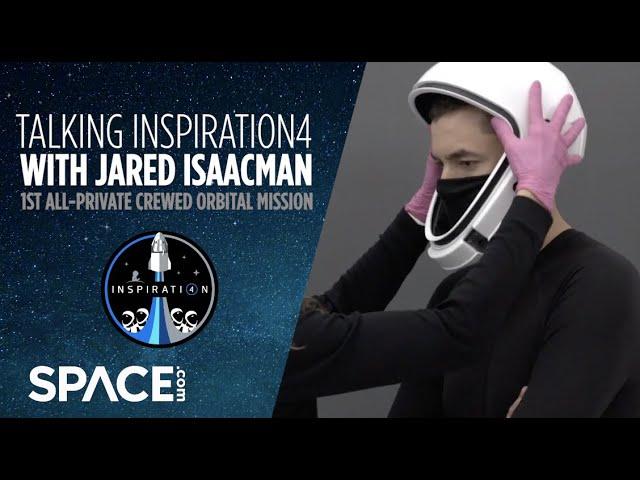 Talking Inspiration4 with Jared Isaacman - 1st all-private orbital mission