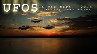 UFOS In The News 2018. (January - March)