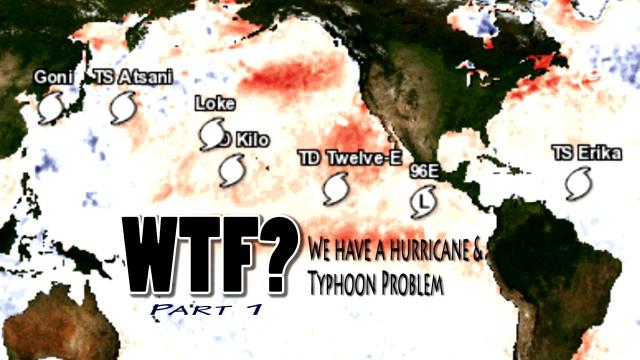 We have a Hurricane & Typhoon Problem* - Part 1 - WTF? the Atlantic & Pacific Ocean