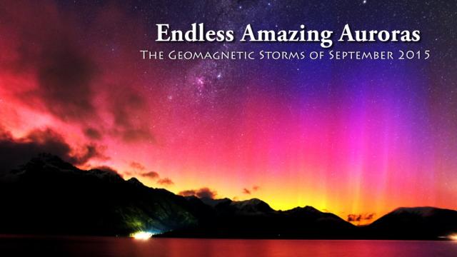 Endless Amazing Auroras -  The Geomagnetic Storms of September 2015