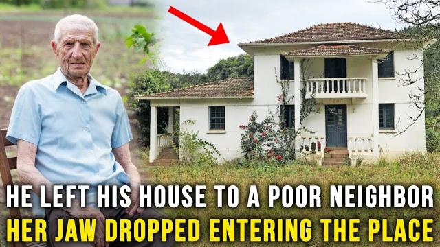 79-year-old man left his house to a needy neighbor. Her jaw dropped as she entered it