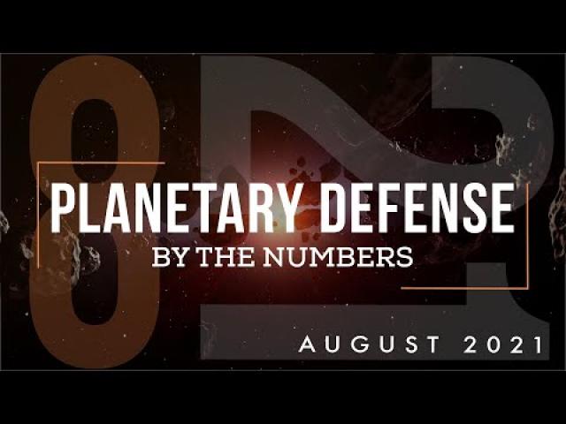 Planetary Defense: By the Numbers - August 2021