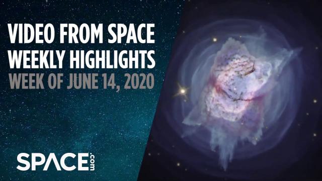 Video from Space - Weekly Highlights: Week of June 14, 2020