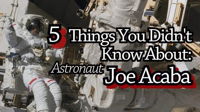 5 Things You Didn't Know About Astronaut Joe Acaba