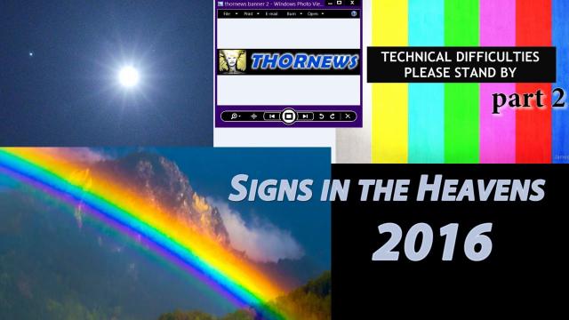 420 THORnews Technical Difficulties* - Signs in the Heavens 2016
