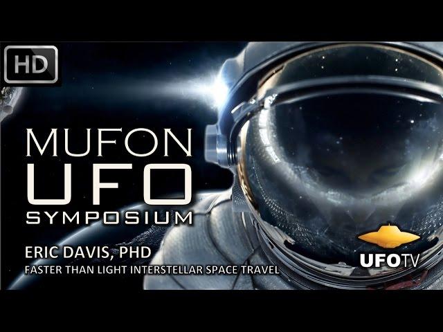 UFOs & FASTER THAN LIGHT ADVANCED SPACE TRAVEL – MUFON SYMPOSIUM – Eric Davis, PhD