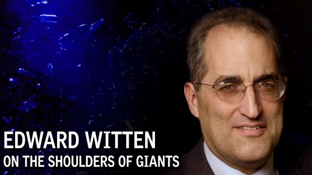 On the Shoulders of Giants: Edward Witten