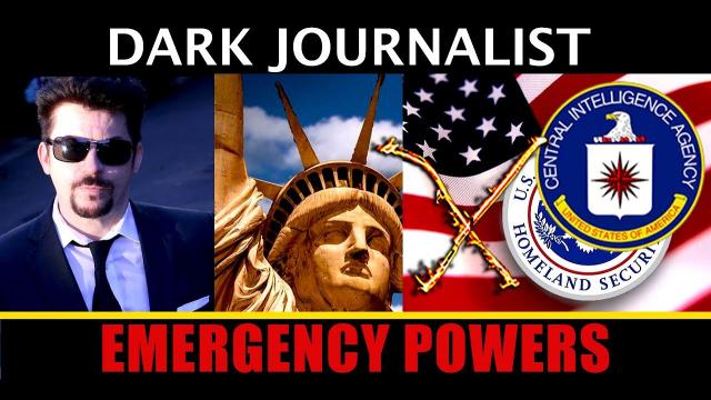 Dark Journalist X Emergency Powers COG Blackouts Banks & Indictments!
