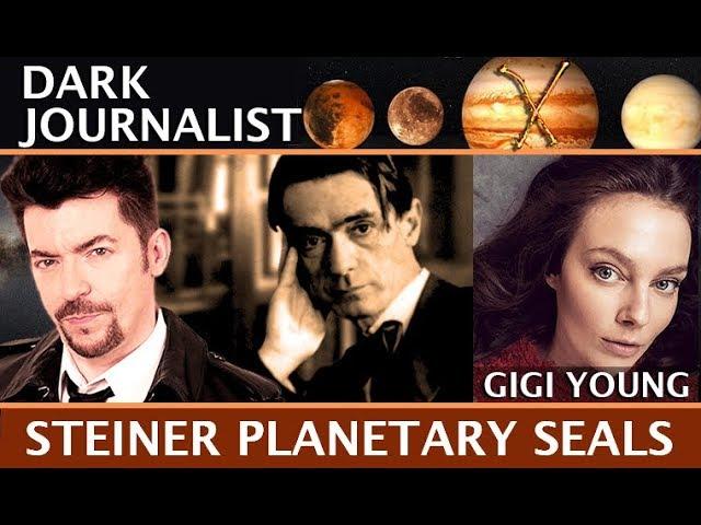 DARK JOURNALIST X-SERIES 50: RUDOLF STEINER'S PLANETARY SEALS REVEALED! SPECIAL GUEST GIGI YOUNG