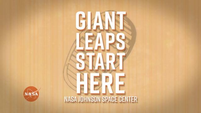 Giant Leaps Start Here- NASA's Johnson Space Center