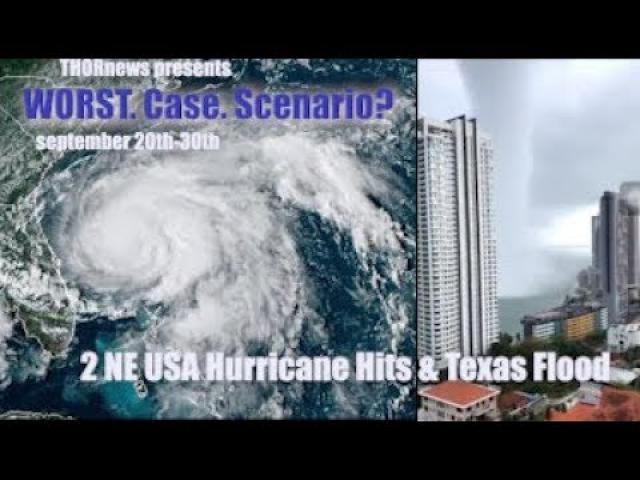 Worst Case Scenario? the NE USA gets hit by TWO Hurricanes & Texas flood next 10 days