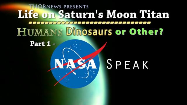There is LIFE on Saturn's Moon TITAN. Part 1 - NASA speak