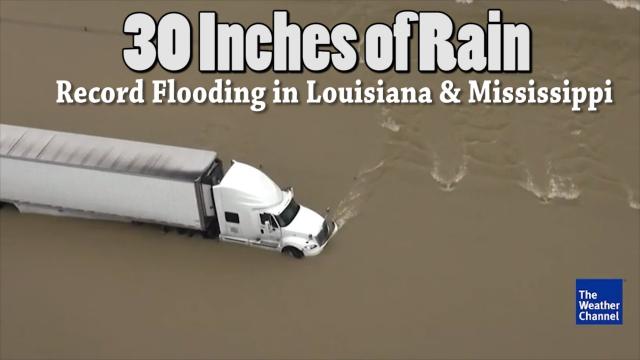 30 Inches of Rain! Record Flooding in Louisiana & Mississippi with More to Fall