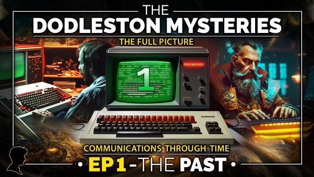 The Dodleston Mysteries – The Full Picture… Eps 1 “The Past?” | Messages from 2109