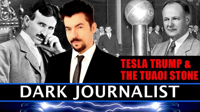 Dark Journalist X-197: Tesla Trump and The TUAOI Stone Exotic Technology