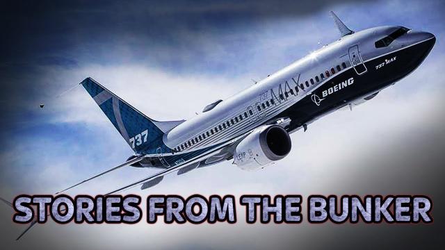 The Boeing 737 Max Controversy - Profits Before Lives? | Stories From The Bunker #39