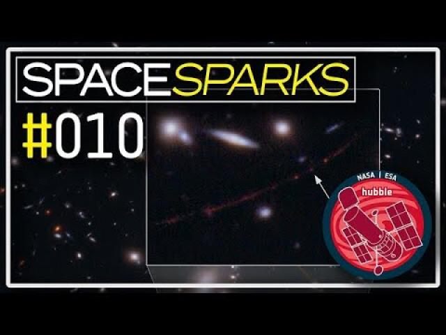 Space Sparks Episode 10: Hubble Finds the Most Distant Star Ever Seen