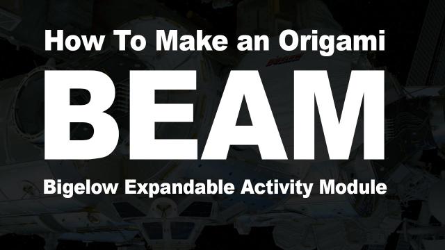 How To Make an Origami BEAM – Fold your own space station module!