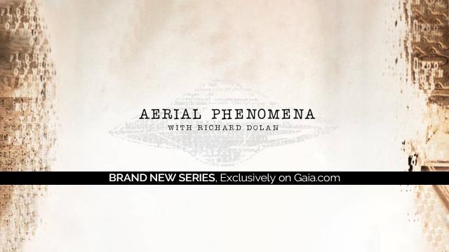 Richard Dolan's ALL NEW 'Aerial Phenomena' Series is HERE!!!