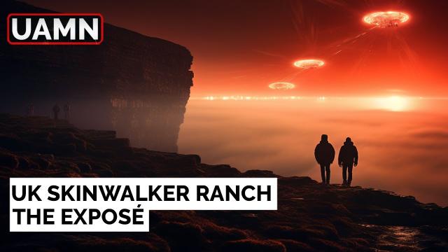 The UK Skinwalker Ranch – The EXPOSÉ