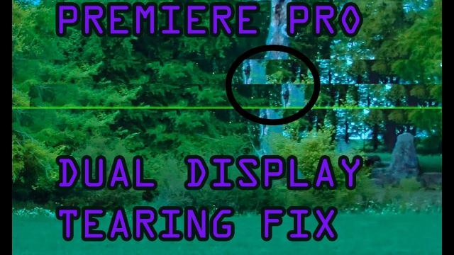 FIX Premiere Pro HORIZONTAL TEARING on second display monitor NVIDIA
