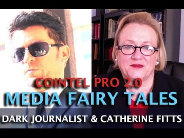 CATHERINE AUSTIN FITTS: COINTELPRO 2.0 MEDIA FAIRY TALES AND FALSE MEMES - DARK JOURNALIST