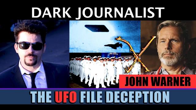 Dark Journalist & John Warner IV The UFO File Deception!