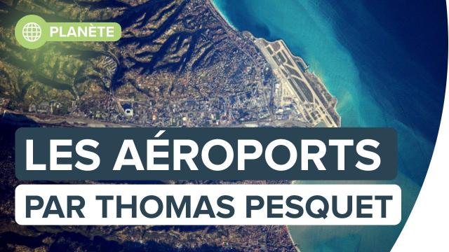 Les aéroports depuis l'espace : le monde vu par Thomas Pesquet | Futura