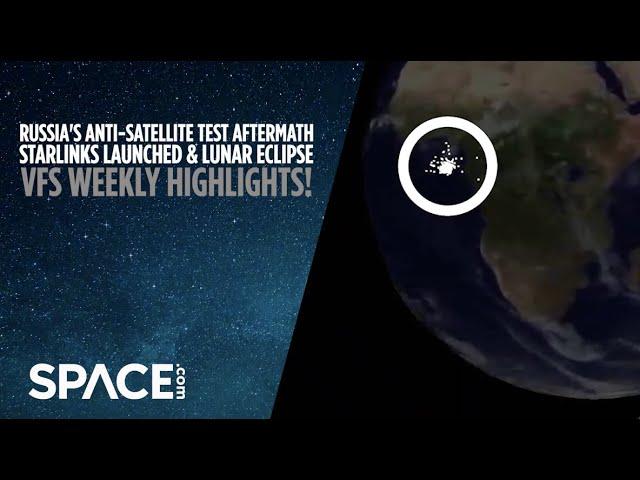Russian satellite destroyed, Starlinks launched & Lunar eclipse in VFS Weekly