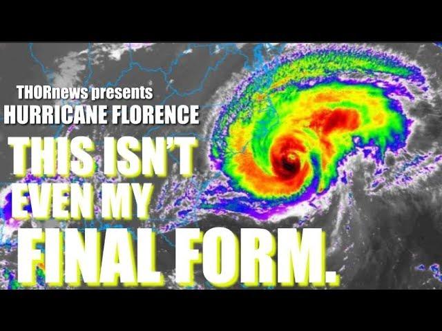 Category 5 Flood Threat Hurricane Florence says "THIS ISN'T EVEN MY FINAL FORM"