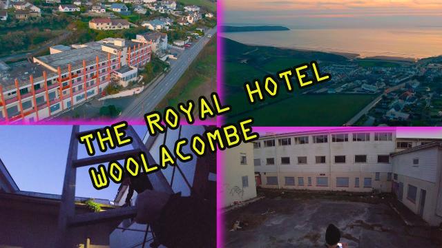 Woolacome Royal Hotel FULL EXPLORE URBEX