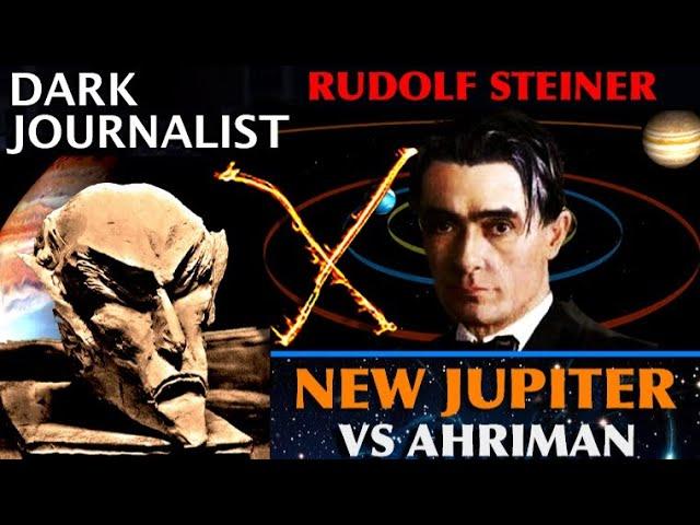 Dark Journalist X-Series 82: Rudolf Steiner New Jupiter vs. Ahriman Eighth Sphere