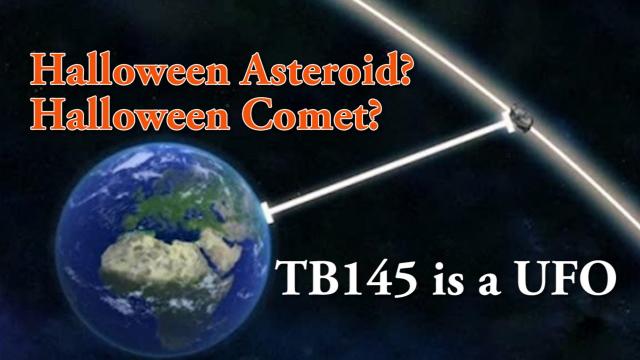 Moon Buzzer Halloween Asteroid TB145 is a UFO