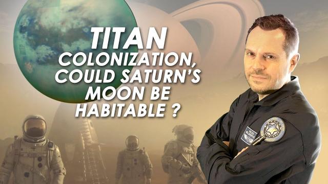 ???? Why Don't We Colonize Titan rather Than Mars ?