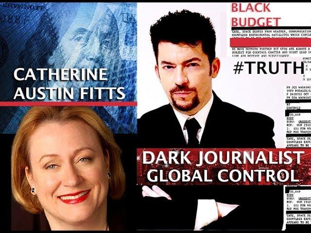 CATHERINE AUSTIN FITTS & DARK JOURNALIST: GLOBAL CONTROL GRID & THE BLACK BUDGET!