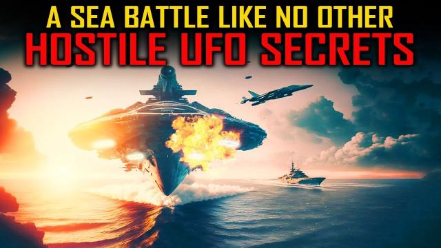 How the World Naval Forces Respond to Hostile UFOs & USOs… A Sea Battles Like No Other!