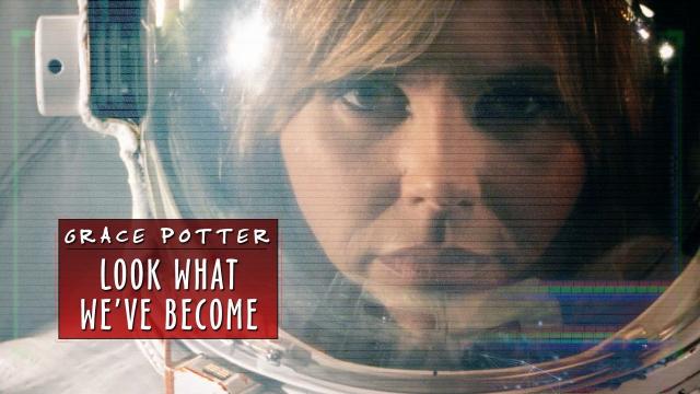 Grace Potter:  Look What We’ve Become (NASA Collaboration)