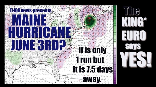 Hurricane to hit MAINE June 3rd? King Euro says Yes! We are now tracking THREE systems, yo!