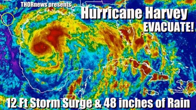 48 inches of Rain & 12 ft Storm Surge - Hurricane Harvey - EVACUATE!