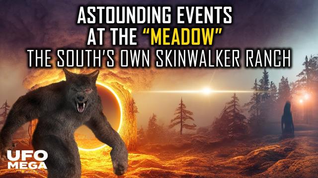 What is Going on at the “MEADOW”?... UFOs, Cryptid Beasts, Portals, Missing Time & other Oddities