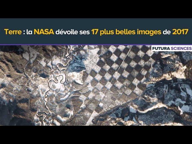 La Terre vue de l'espace en 2017 : 17 incroyables photos de la Nasa