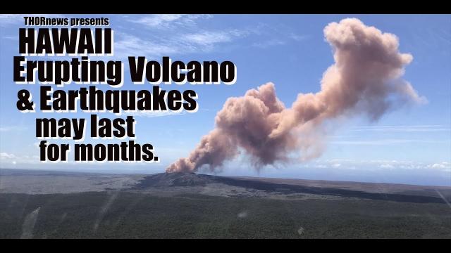 Hawaii Worst. Case. Scenario. Erupting Volcano & Earthquakes = Experts see No End in Sight