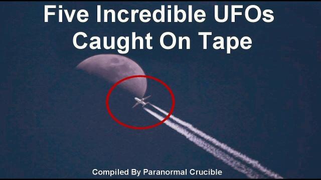 Five Incredible UFOs  Caught On Tape