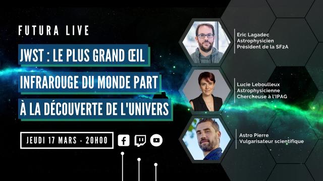 Live JWST : le plus grand oeil infrarouge du monde part à la découverte de l'univers !  | Futura