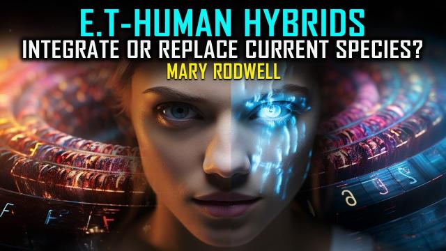 E.T-Human Hybrid Phenomena – The New Level of Humans | Mary Rodwell