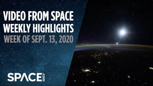Video from Space - Weekly Highlights: Week of Sept. 13, 2020