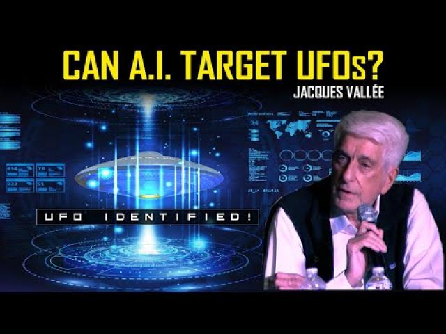 Dr. Jacques Vallee - A.I. Can Now Detect & Target Real UFOs