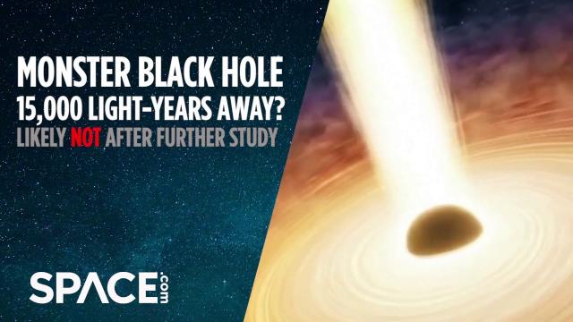 Monster Black Hole 15,000 Light-Years Away? Likely Not